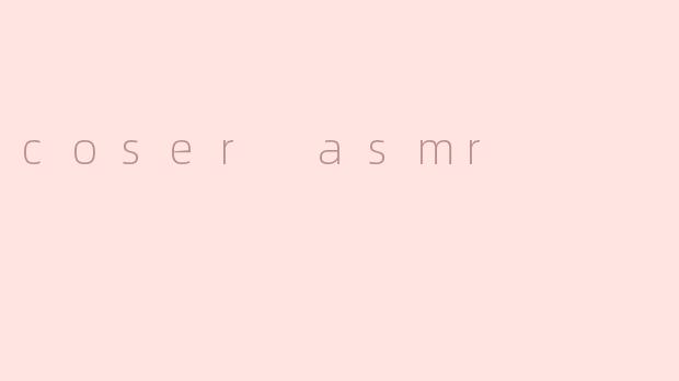 coser asmr